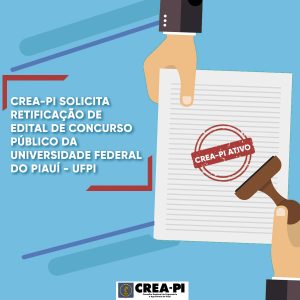 Crea-PI solicita retificação de edital de concurso público da Universidade Federal do Piauí