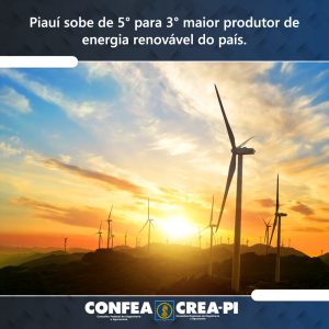 Piauí sobe de 5° para 3° maior produtor de energia renovável do país