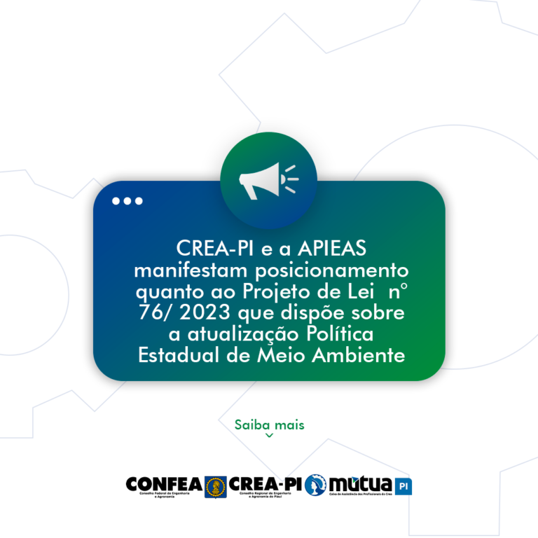 CREA-PI e a APIEAS manifestam o posicionamento quanto ao Projeto de Lei n° 76/ 2023 que dispõe sobre a atualização Política Estadual de Meio Ambiente no território do Piauí