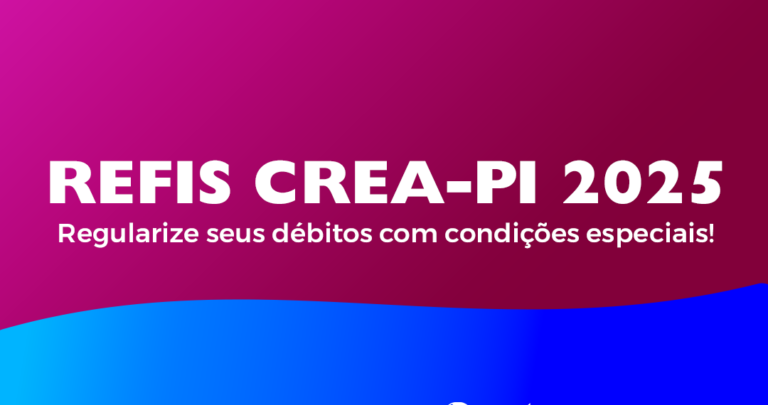 REFIS 2025 do CREA-PI já está disponível: profissionais e empresas podem regularizar débitos com parcelamento facilitado